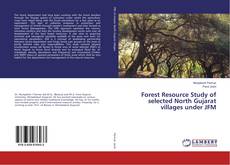 Copertina di Forest Resource Study of selected North Gujarat villages under JFM
