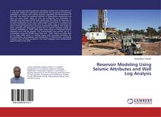 Capa do livro de Reservoir Modeling Using Seismic Attributes and Well Log Analysis 