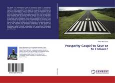 Copertina di Prosperity Gospel to Save or to Enslave?