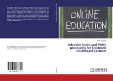 Capa do livro de Adaptive Audio and Video processing for Electronic Chalkboard Lectures 