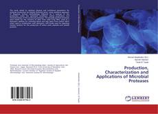 Bookcover of Production, Characterization and Applications of Microbial Proteases