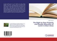 Copertina di The Right to Own Property and Double Allocation of Land in Urban Areas