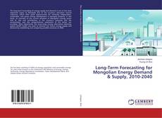 Couverture de Long-Term Forecasting for Mongolian Energy Demand & Supply, 2010-2040