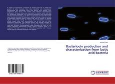 Capa do livro de Bacteriocin production and characterization from lactic acid bacteria 