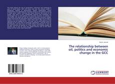 Capa do livro de The relationship between oil, politics and economic change in the GCC 