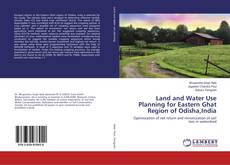 Copertina di Land and Water Use Planning for Eastern Ghat Region of Odisha,India