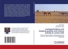 Capa do livro de Lactoperoxidase and keeping quality and culture activity in camel milk 