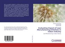 Capa do livro de Evaluating Impact of Lean Manufacturing Initiatives in Indian Industry 