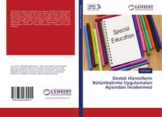 Capa do livro de Destek Hizmetlerin Bütünleştirme Uygulamaları Açısından İncelenmesi 