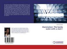 Copertina di iGeneration: The banks wake with a start !