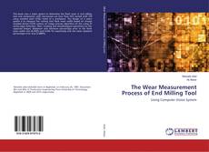 Capa do livro de The Wear Measurement Process of End Milling Tool 