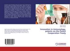 Innovation in immunology, patents via the Patent Cooperation Treaty kitap kapağı
