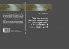 Bookcover of Über Geistes- und Nervenkrankheiten in der Schwangerschaft, im Wochenbett und in der Säugungszeit