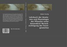 Portada del libro de Lehrbuch der Anatomie und Physiologie der Pflanzen unter besonderer Berücksichtigung der Forstgewächse