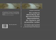 Portada del libro de Die moderne Behandlung der Nervenschwäche (Neurasthenie), der Hysterie und verwandter Leiden