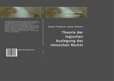 Bookcover of Theorie der logischen Auslegung des römischen Rechts