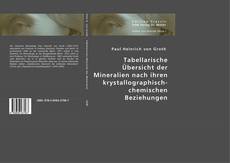 Bookcover of Tabellarische Übersicht der Mineralien nach ihren krystallographisch-chemischen Beziehungen