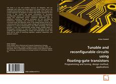 Tunable and reconfigurable circuits using floating-gate transistors kitap kapağı