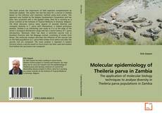 Buchcover von Molecular epidemiology of Theileria parva in Zambia
