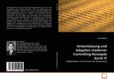 Bookcover of Unterstützung und Adaption moderner Controlling-Konzepte durch IT
