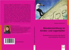 Buchcover von Moralentwicklung im Kindes- und Jugendalter