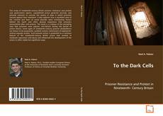 Bookcover of To the Dark Cells