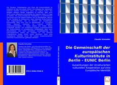 Buchcover von Die "Gemeinschaft der europäischen Kulturinstitute in Berlin / EUNIC Berlin"