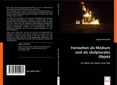 Buchcover von Fernsehen als Medium und als skulpturales Objekt