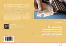 Bookcover of Das garantierte Grundeinkommen als Radikalreform für den deutschen Sozialstaat