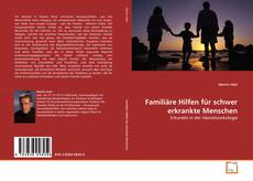 Portada del libro de Familiäre Hilfen für schwer erkrankte Menschen