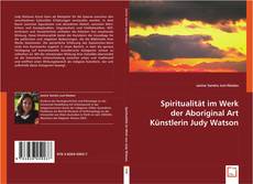 Spiritualität im Werk der Aboriginal Art Künstlerin Judy Watson kitap kapağı