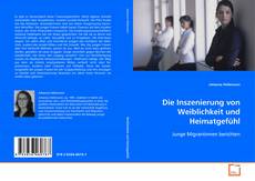 Bookcover of Die Inszenierung von Weiblichkeit und Heimatgefühl