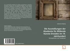 Copertina di Die Ausstellungen der Akademie für Bildende Künste Dresden im 19. Jahrhundert