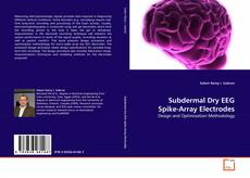 Bookcover of Subdermal Dry EEG Spike-Array Electrodes