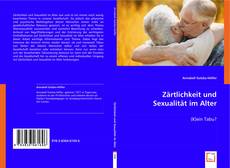 Couverture de Zärtlichkeit und Sexualität im Alter