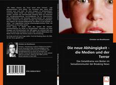 Buchcover von Die neue Abhängigkeit -
die Medien und der Terror