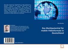 Portada del libro de Das Marktpotential für mobile Videoformate in Deutschland