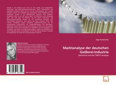 Bookcover of Marktanalyse der deutschen Gießerei-Industrie