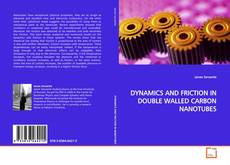 Capa do livro de DYNAMICS AND FRICTION IN DOUBLE WALLED CARBON NANOTUBES 