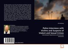 Bookcover of Police Interviews with Victims and Suspects of Violent and Sexual Crimes