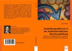 Bookcover of Ausbildungsabbruch in der Außerbetrieblichen Berufsausbildung