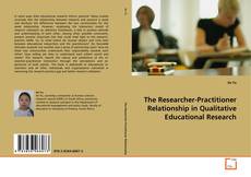 Buchcover von The Researcher-Practitioner Relationship in Qualitative Educational Research