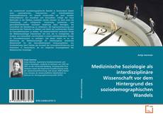 Portada del libro de Medizinische Soziologie als interdisziplinäre Wissenschaft vor dem Hintergrund des soziodemographischen Wandels