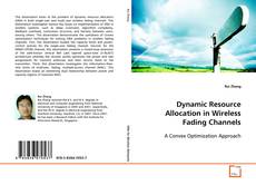 Bookcover of Dynamic Resource Allocation in Wireless Fading
Channels