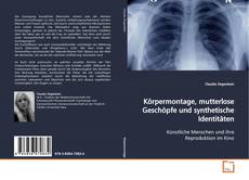 Couverture de Körpermontage, mutterlose Geschöpfe und synthetische
Identitäten