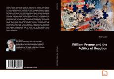 Обложка William Prynne and the Politics of Reaction