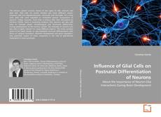 Portada del libro de Influence of Glial Cells on Postnatal Differentiation of Neurons