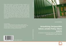 Bookcover of Actualizing (Im)possible Selves amidst Policy (Non)events