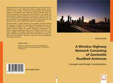 Copertina di A Wireless Highway Network Consisting of Geotextile Roadbed Antennas