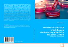 Portada del libro de Prozessaufnahme und -modellierung medizinischer Abläufe im klinischen Umfeld